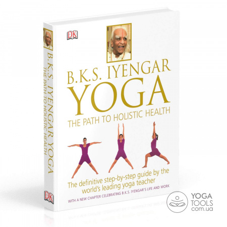  BKS Iyengar Yoga The Path to Holistic Health, B.K.S. Iyengar, , 432