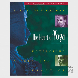 Книга The Heart of Yoga: Developing a Personal Practice, T. K. V. Desikachar, мягкий, 244с