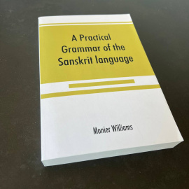 Книга A practical grammar of the Sanskrit language, Monier Williams, мягкий, 417с Книга A practical grammar of the Sanskrit language, Monier Williams, мягкий, 417с
